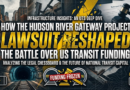 How the Hudson River Gateway Project Lawsuit Reshaped the Battle Over US Transit Funding