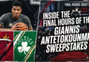 Inside the Final Hours of the Giannis Antetokounmpo Sweepstakes