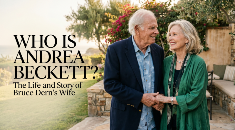Who is Andrea Beckett The Life and Story of Bruce Dern's Wife